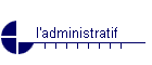 l'administratif